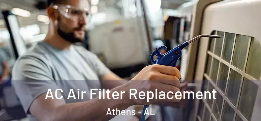 AC Air Filter Replacement Athens - AL