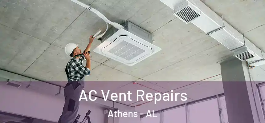AC Vent Repairs Athens - AL