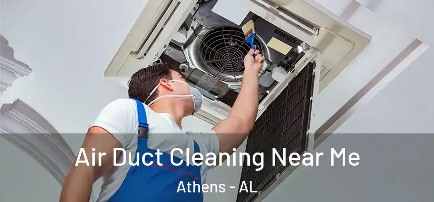 Air Duct Cleaning Near Me Athens - AL