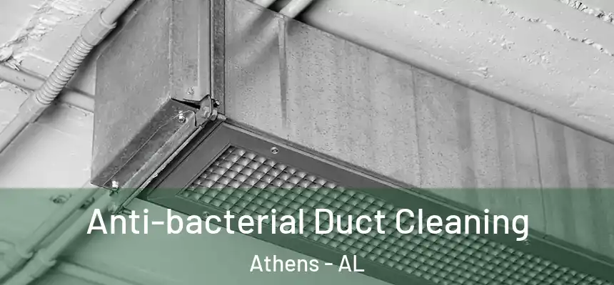 Anti-bacterial Duct Cleaning Athens - AL