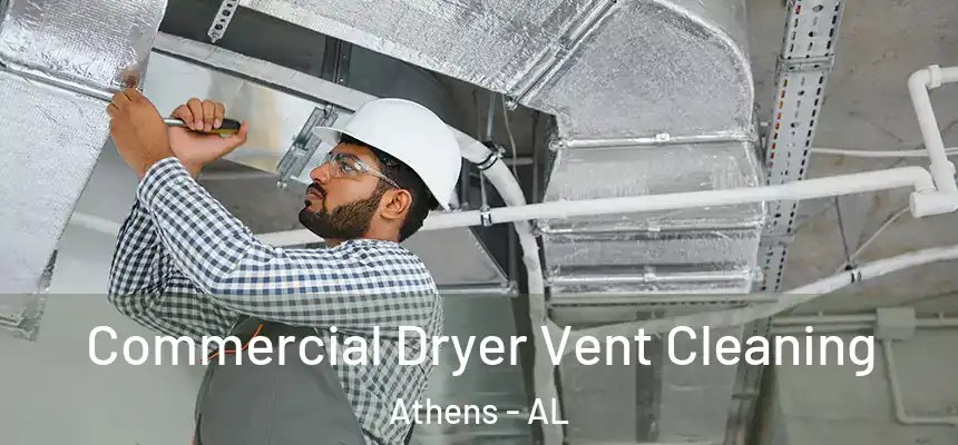  Commercial Dryer Vent Cleaning Athens - AL