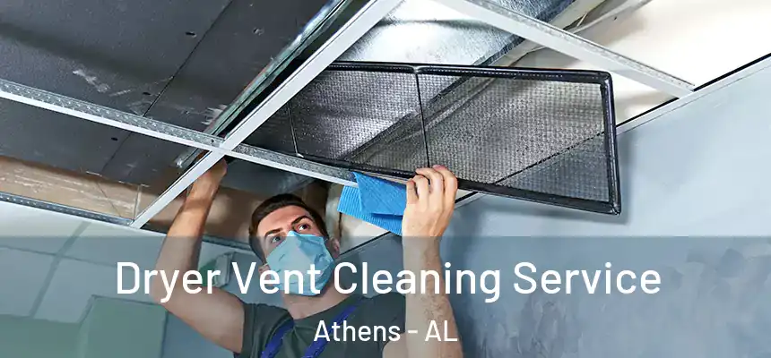  Dryer Vent Cleaning Service Athens - AL