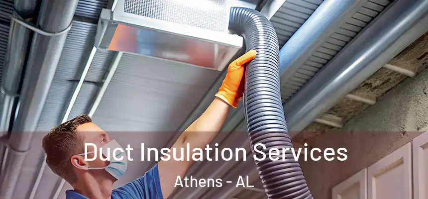 Duct Insulation Services Athens - AL