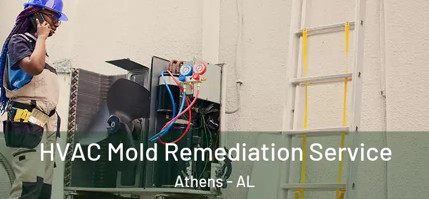 HVAC Mold Remediation Service Athens - AL