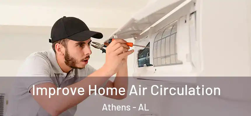 Improve Home Air Circulation Athens - AL