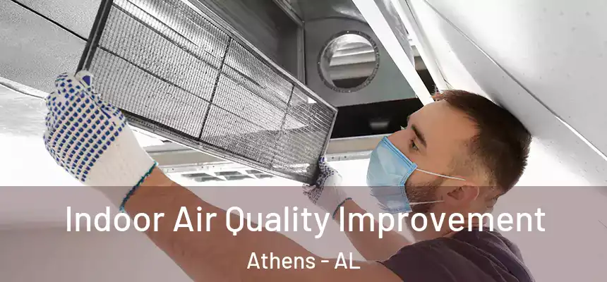  Indoor Air Quality Improvement Athens - AL