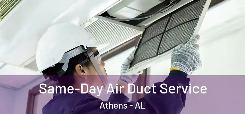 Same-Day Air Duct Service Athens - AL