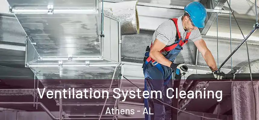  Ventilation System Cleaning Athens - AL